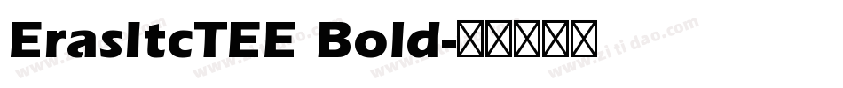 ErasItcTEE Bold字体转换
